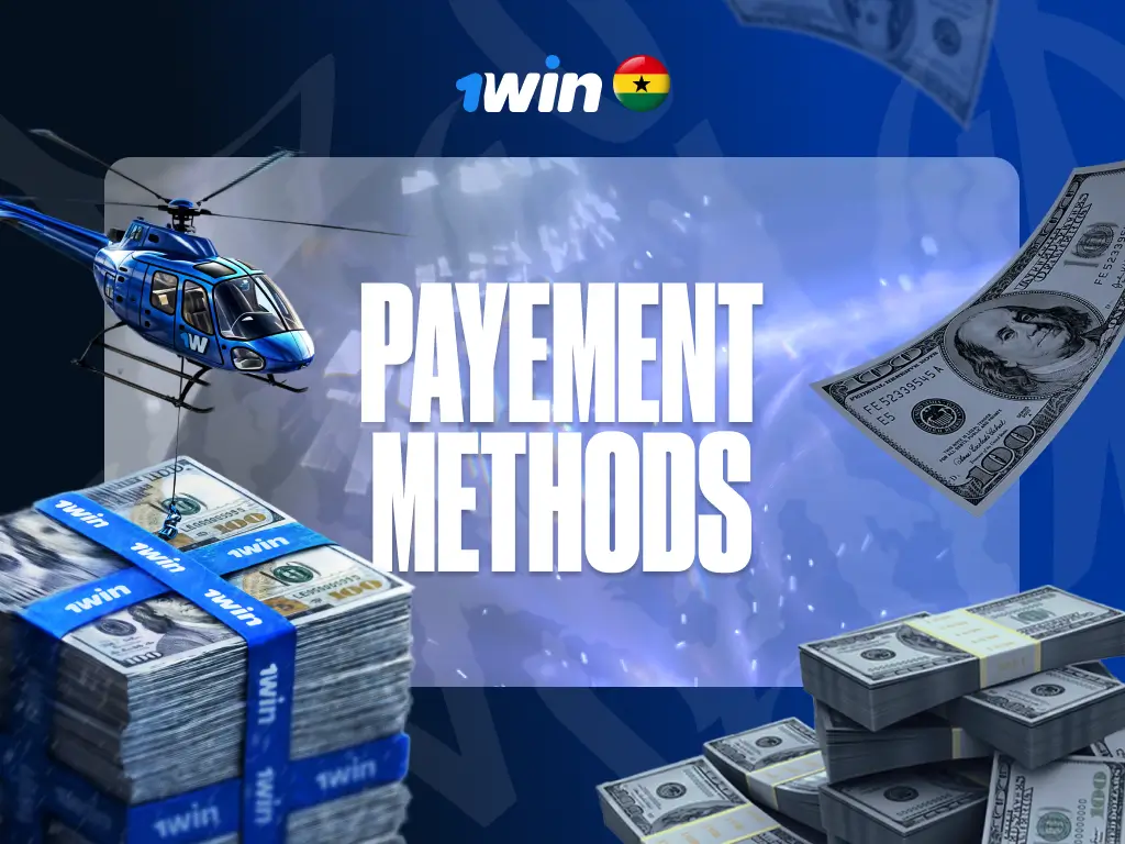 1win Payment Methods | How to Deposit & Withdraw GHS
